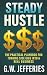 Steady Hustle by G.W. Jefferies