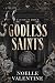 Godless Saints: A Dark MM Rivals to Lovers College Mafia Romance (Vicious Boys, #1)