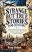 Strange But True Stories fo...