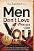 Men Don’t Love Women Like Y...