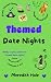 Themed Date Nights: Trivia, Minute-to-Win-It, Challenges of Skill, etc. — Flirty Date Night Games and More - Couples Fun | 3 Themed Nights w/ 30 Games | Gift for Adults, Valentine's Day