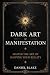 Dark Art of Manifestation: ...