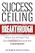 Success Ceiling Breakthrough by Joe Kapp