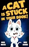 A Cat is Stuck in...