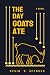 The Day Goats Ate