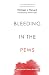Bleeding in the Pews: The C...