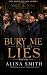 Bury Me With His Lies by Alina  Smith