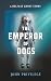 The Emperor of Dogs: A Belf...