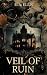 Veil of Ruin by E.A.      Ellis