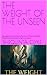 THE WEIGHT OF THE UNSEEN by Shequinta Clyke