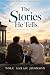The Stories He Tells by Tolu Sarah Johnson The Stories He Tells by Tolu Sarah Johnson