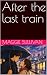 After the last train