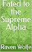 Fated to the Supreme Alpha
