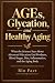 AGEs, Glycation, and Health...