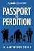 Passport to Perdition by D. Anthony Still