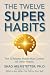 The Twelve Super Habits
