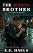 The Wrong Brother: A Dark E...