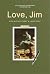 Love, Jim: A collection of ...