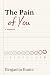 The Pain of You