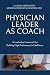 Physician Leader as Coach: ...