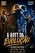 A Arte da Evoluçao