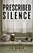 Prescribed Silence by J.R. Maren
