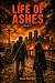 Life of Ashes - Book 2: The...