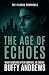 The Age Of Echoes: What Rem...