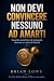 Non devi convincere nessuno...
