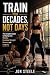 Train For Decades Not Days:...