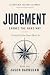 Judgment: Earned the Hard Way (Leadership Lessons Learned Book 1)