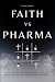 Faith Vs. Pharma: Break Fre...