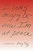 I Was Angry & Now I'm at Peace
