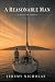 A Reasonable Man: a novel i...