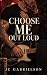 Choose Me Out Loud