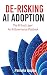 De-Risking AI Adoption: The...