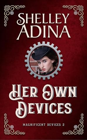 Her Own Devices (Magnificent Devices, #2)