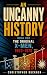 An Uncanny History:: Book O...