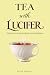 TEA WITH LUCIFER: The Devil...