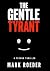 The Gentle Tyrant: A Techno...