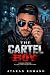 The Cartel Boy: A True Stor...