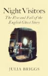 Night Visitors: The Rise and Fall of the English Ghost Story