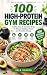 100 High-Protein Gym Recipes