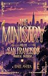 The Ministry and the San Francisco Magical Incident: A Cozy Fantasy Novel of Mystery