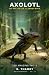 Axolotl - Cut Off Its Leg, ...