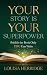 Your Story Is Your Superpow...