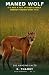 Maned Wolf: It's Not a Fox....