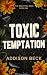 Toxic Temptation