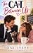 The Cat Between Us by Toni Lysee