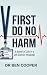 First Do No Harm: A novel o...
